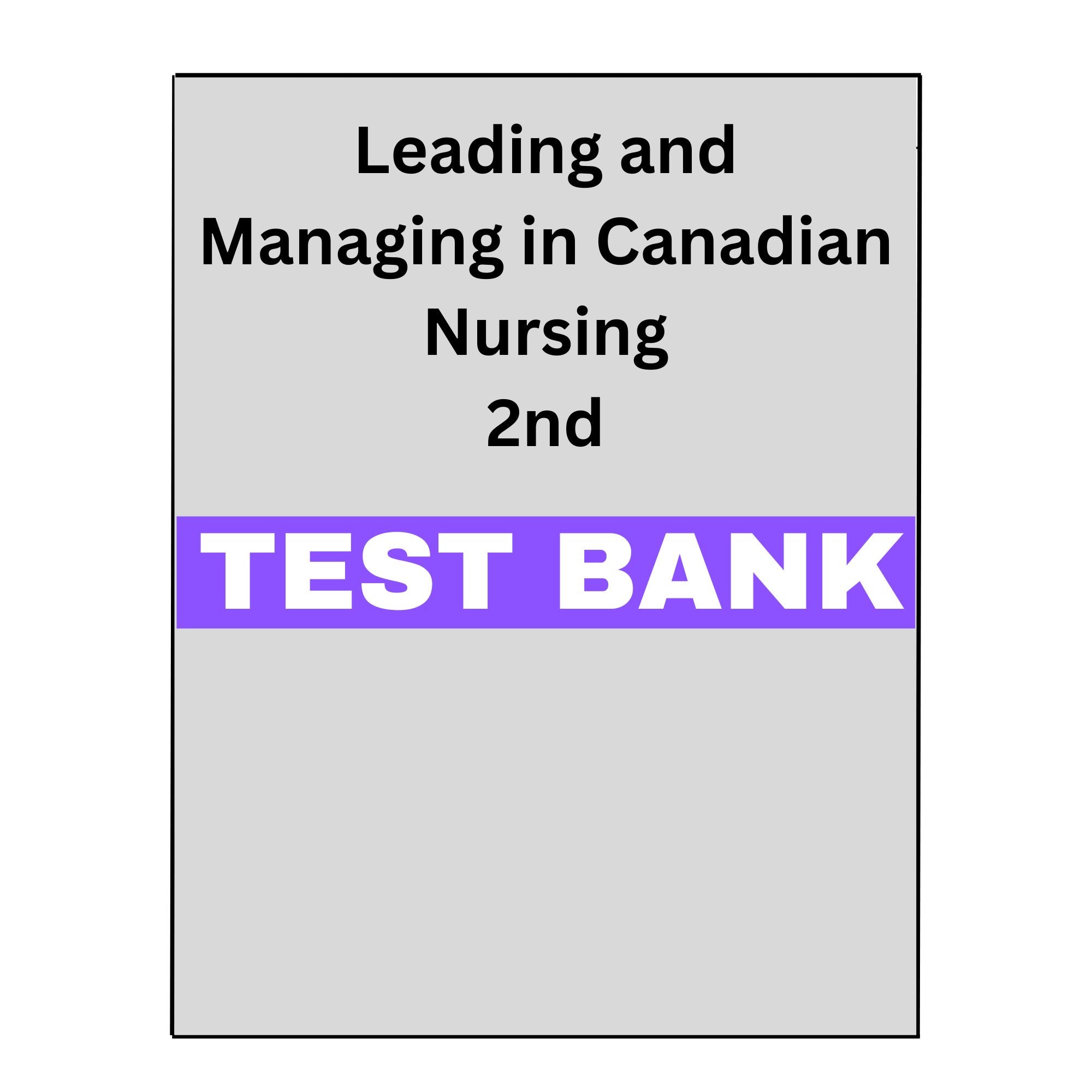 Leading and Managing in Canadian Nursing, 2nd Test Bank